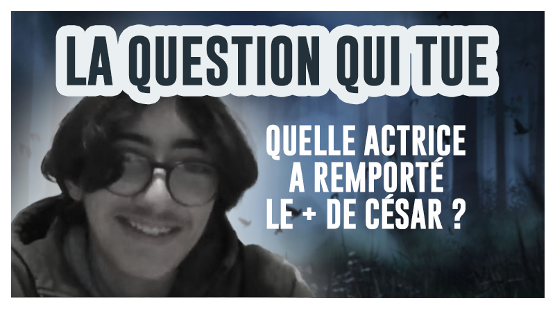 de-kubi-dormoy-jeu-quiz-cinema-cesar-adjani-le-plus-de-cesar-feminin-charles-guest-emission-stream-live-replay-twitch-youtube-facebook