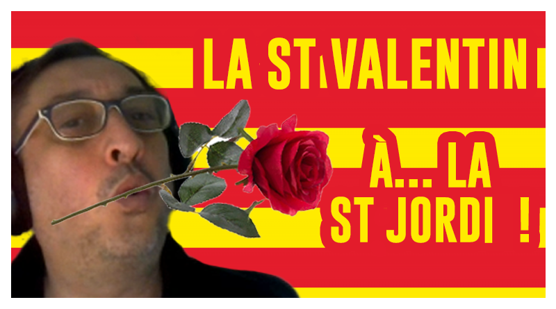 dekubidormoy-bestof-video-st-valentin-minute-pas-conne-catalogne-jour-de-la-saint-jordi