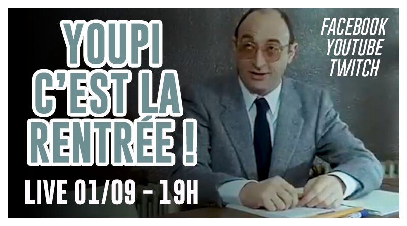 youpi c'est la rentrée 2024 avec de kubi dormoy live 1 septembre à 19h sur twitch facebook et youtube